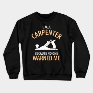 Wood Carpenter Joiner Woodcutter Craftsman Crewneck Sweatshirt